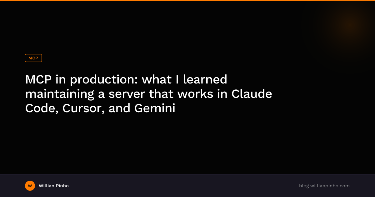 Cover image for MCP in production: what I learned maintaining a server that works in Claude Code, Cursor, and Gemini